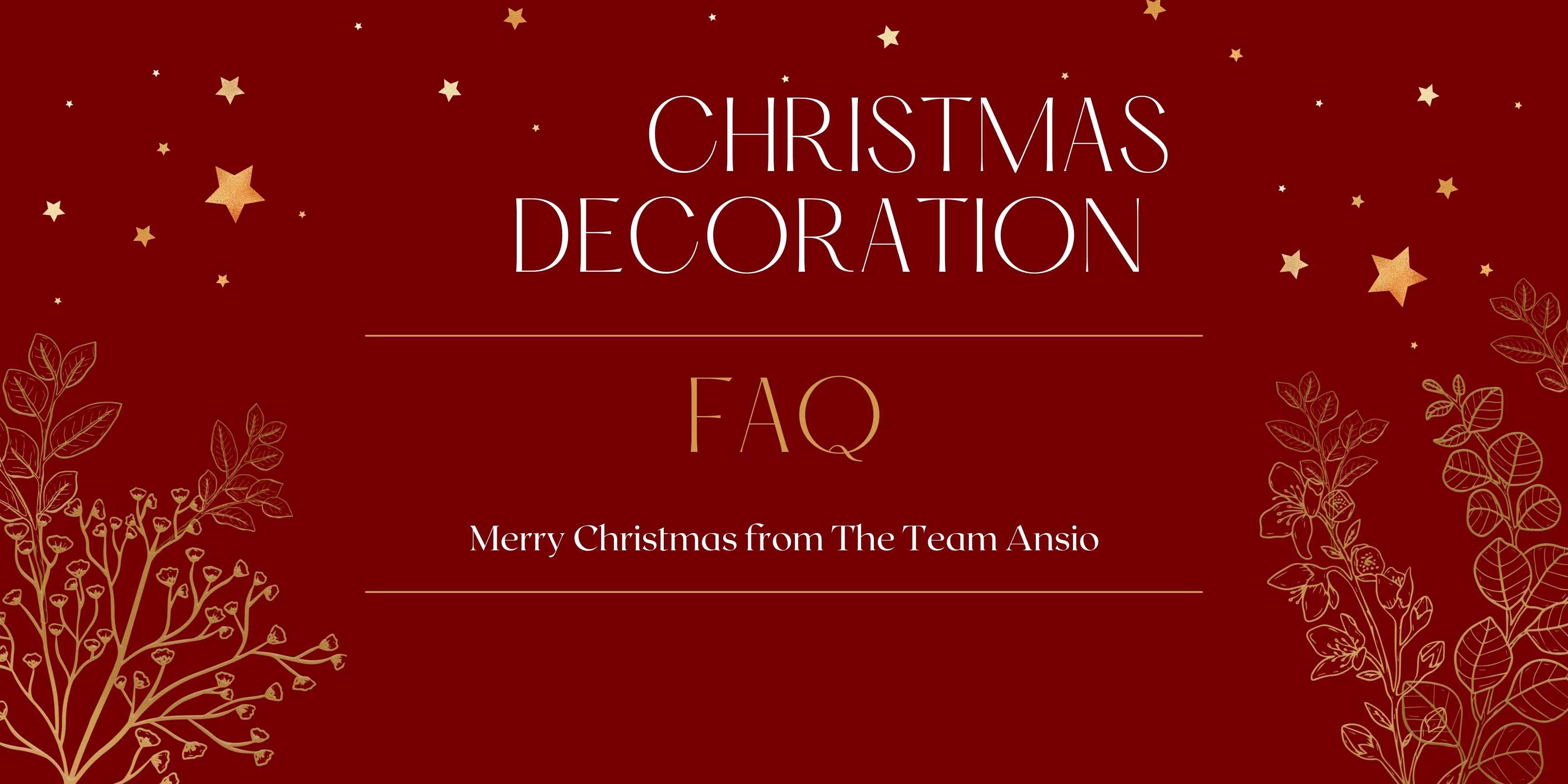 CHRISTMAS DECORATIONS RELATED QUESTIONS ANSWERED